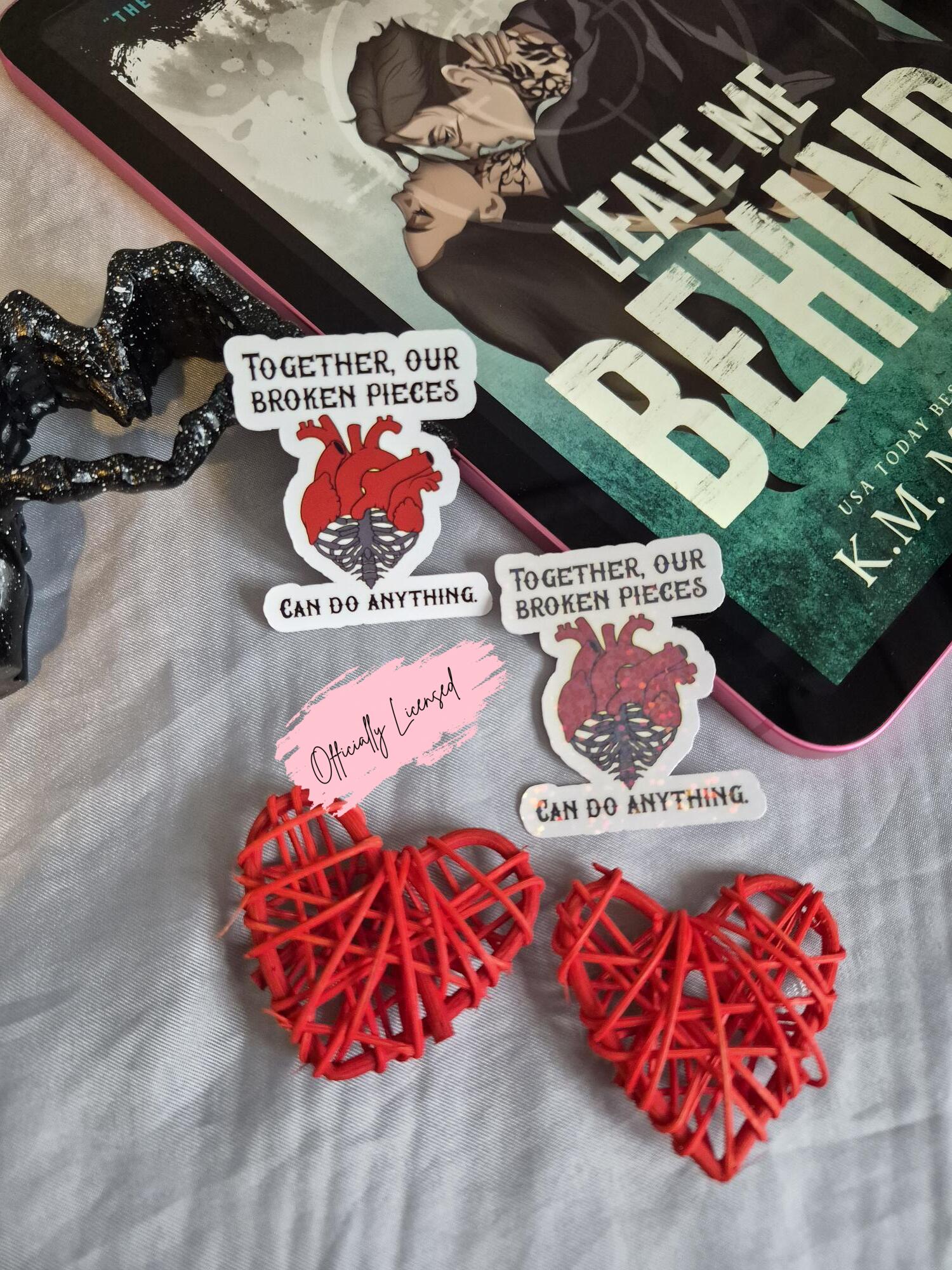 Leave Me Behind - Together Our Broken Pieces Quote Sticker image 0